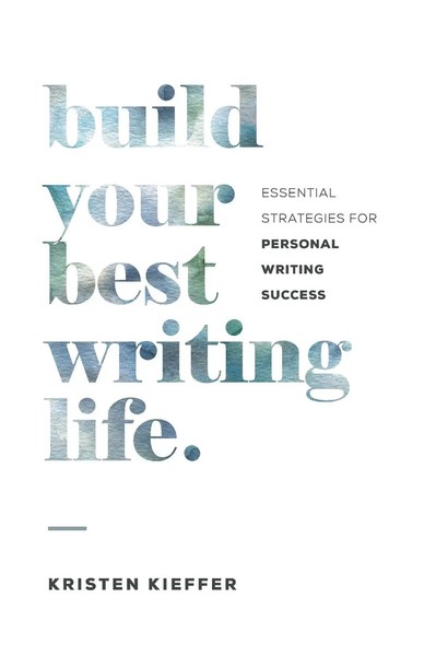 Kristen Kieffer | Build Your Best Writing Life | Taschenbuch | Englisch (2019)-image