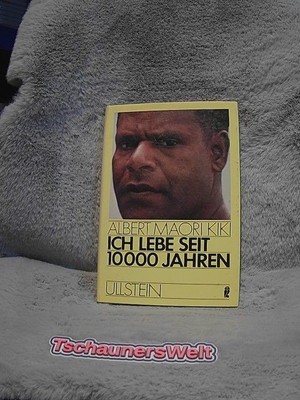 Ich lebe seit 10000 Jahren. Mit e. Vorw. von Hans Nevermann u.e. Einl. von Ulli 