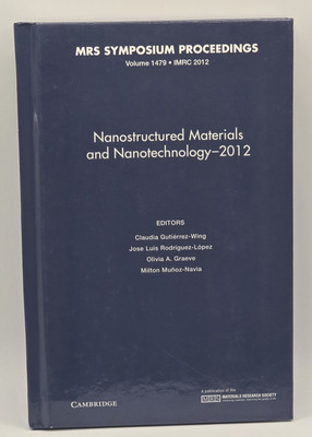 Nanostructured Materials and Nanotechnology 2012: Volume 1479 by Claudia Gutierr