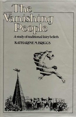 The Vanishing People (The Folklore of the British Isles), Briggs, Katharine M., 