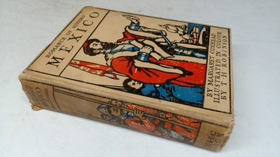 Mexico (Romance of History), Margaret Duncan Coxhead, TC and EC J