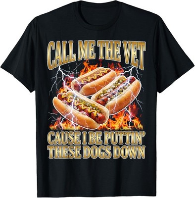 Hot Dog Call Me The Vet Puttin' Dogs Down Funny Glizzy Meme  unisex T-Shirt