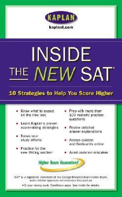 Inside the New SAT: 10 Strategies to Help You Score Higher by Kaplan