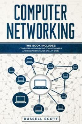 Computer Networking: This Book Includes: Computer Networking for Beginners an...