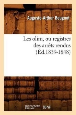 Auguste-Arthur B Les Olim, Ou Registres Des Arrêts Rendus (Éd.1839 (Taschenbuch)