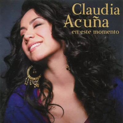 In diesem Moment, Claudia Acuña