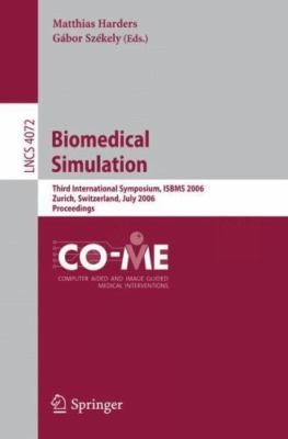 Biomedical Simulation : Third International Symposium, ISBMS 2006, Zurich, Sw...