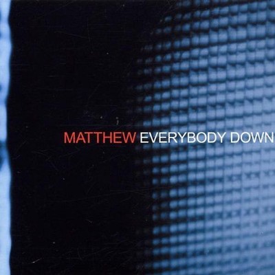 Matthew - Everybody Down.