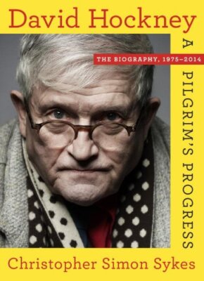 David Hockney: The Biography, 1975-2012 by sykes, christopher simon [Hardcover]