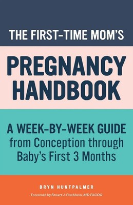 Bryn Huntpalmer | The First-Time Mom's Pregnancy Handbook | Taschenbuch (2019)
