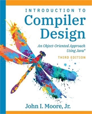 Introduction to Compiler Design: An Object-Oriented Approach Using Java(R) (Pape