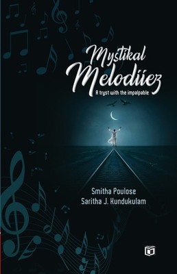 Mystikal Melodiiez Fiction By Smitha Poulose, Saritha J  Kun...