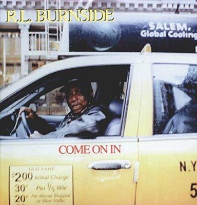 R.L. Burnside - Come On In - New Vinyl Record - 96 - A4z