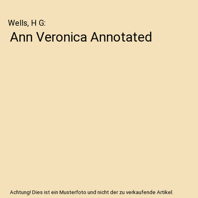 Ann Veronica Annotated, Wells, H G