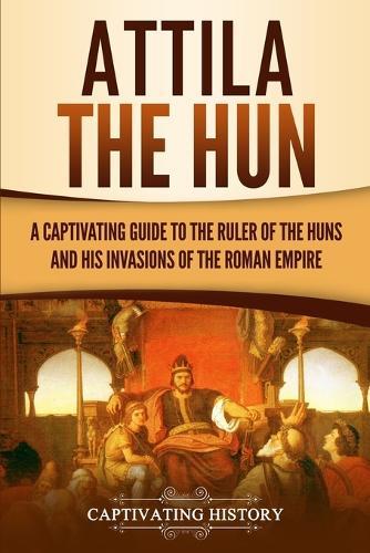 Thumbnail - Captivating History Attila The Hun (taschenbuch)