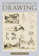 A Foundation Course in Drawing: A Complete Program of Technique - VERY GOOD