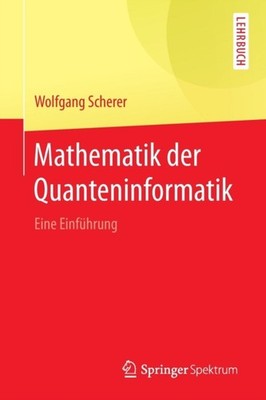 Scherer - Mathematik der Quanteninformatik   Eine Einfhrung - New pap - X555z