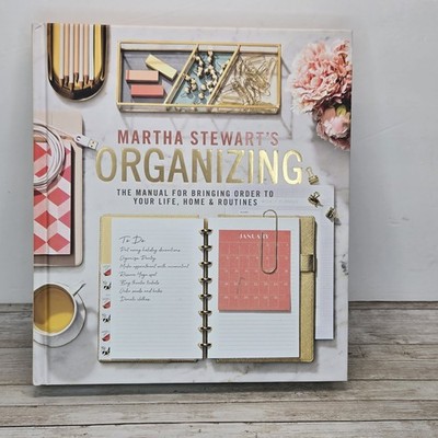 Martha Stewart's Organizing-The Manual for Bringing Order to Your Life Book