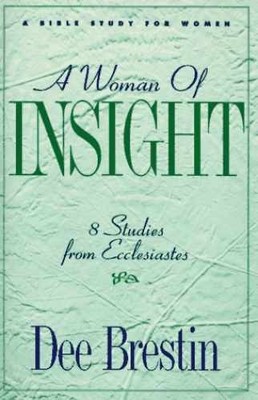 A Woman of Insight : 8 Studies from - Paperback, by Brestin Dee - Very Good