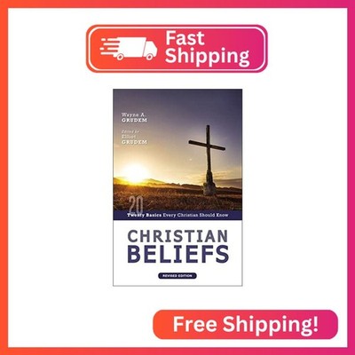 Christian Beliefs, Revised Edition: Twenty Basics Every Christian Should Know