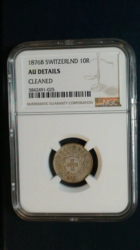 1876B SWITZERLAND TEN RAPPEN NGC AU 10R Coin PRICED TO SELL NOW!