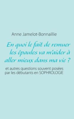 En Quoi Le Fait De Remuer Les ?Paules Va M'aider ? Aller Mieux Dans Ma Vie ...