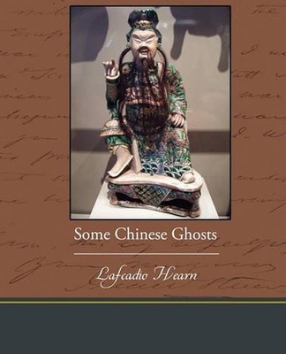 Some Chinese Ghosts by Lafcadio Hearn (English) Paperback Book