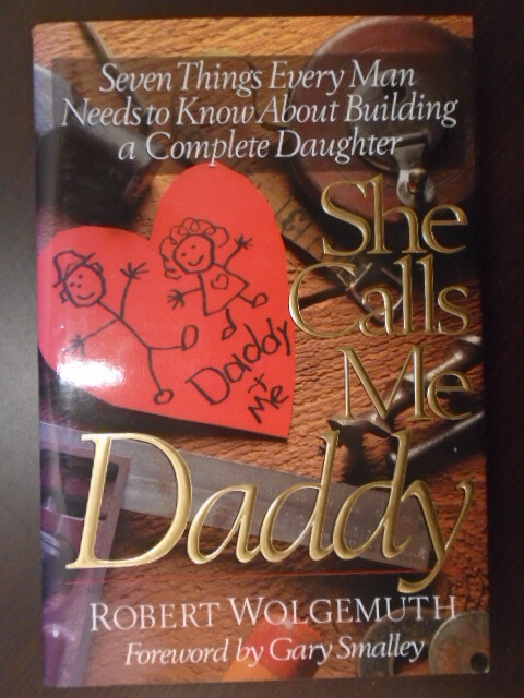 She Calls Me Daddy: Seven Things Every Man Needs to Know About Building a Comple