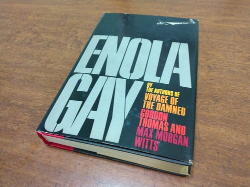 ENOLA GAY by Gordon Thomas & Max Morgan Witts 1st Ed HCDJ War Military WWII - Picture 3 of 9