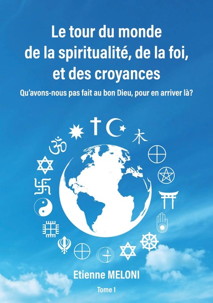 Etienne Meloni | Le Tour Du Monde De La Spiritualité, De La Foi, Et Des...-image