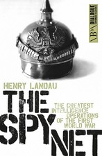 The Spy Net: The Greatest Intelligence Operations of the First World War (Di...