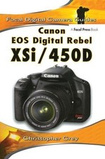 Canon EOS Digital Rebel XSi/450D by Christopher Grey English Hardcover Book