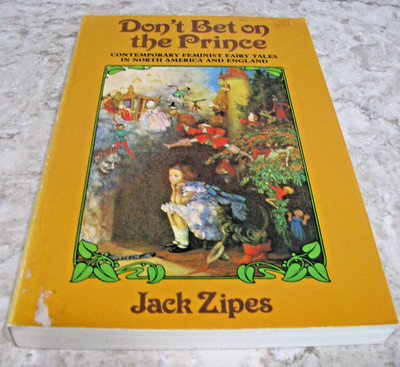 Don't Bet On The Prince by Jack Zipes, Methuen Inc, 1986, PB