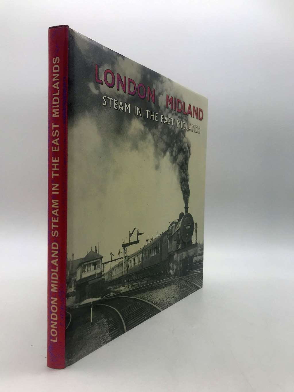 London Midland Steam: In the East Midlands, HENTON J F, Excellent Book