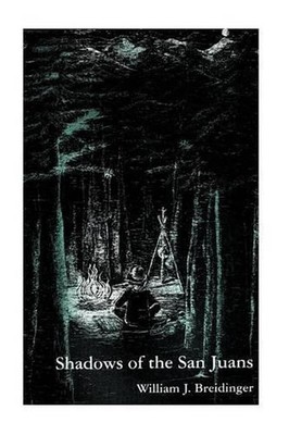 Shadows of the San Juans by William J. Breidinger (English) Paperback Book