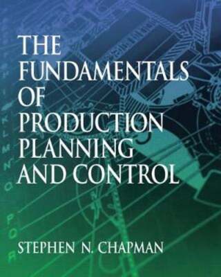 Fundamentals of Production Planning and Control by Stephen Chapman ...