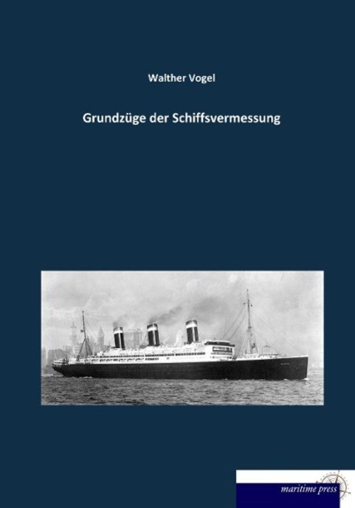 Thumbnail - Walther Vogel | Grundzüge Der Schiffsvermessung | Taschenbuch |