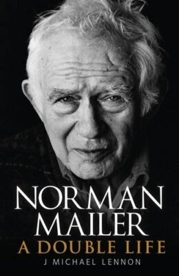 Norman Mailer: A Double Life By J. Michael Lennon