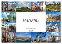 Madeira Die Stadt Funchal (Tischkalender 2026 DIN A5 Quer), Calvendo...