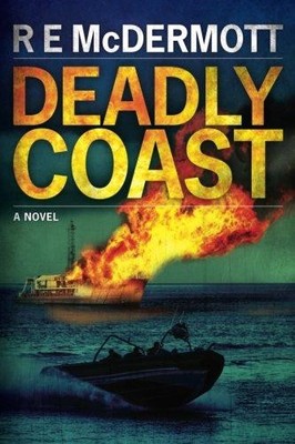 Deadly Coast (The Tom Dugan Thrillers) - McDermott, R. E.