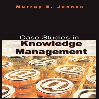 Case Studies in Knowledge Management Murray Jennex Hardcover IGI