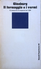 Ginzburg - Käse und Würmer Der Kosmos eines Müllers um 500 - Einaudi 1982