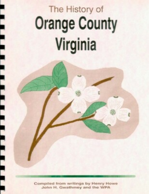 #ad VA Orange County Virginia history James Madison 1847 Howe 1937 Gwathmey 1940 WPA $18.98