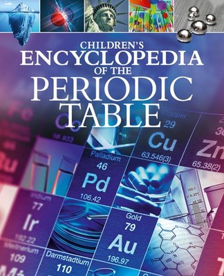 Arcturus Publishing Ltd Childrens Encyclopedia of the Periodic Table. - - Ve...