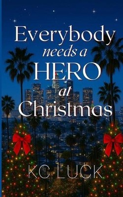 Everybody Needs a Hero at Christmas by Kc Luck Paperback Book