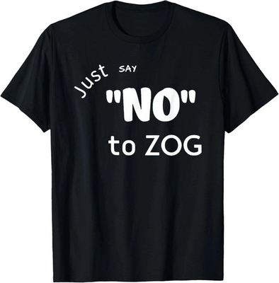 #ad #ad Just Say No To Zog T Shirt $16.27
