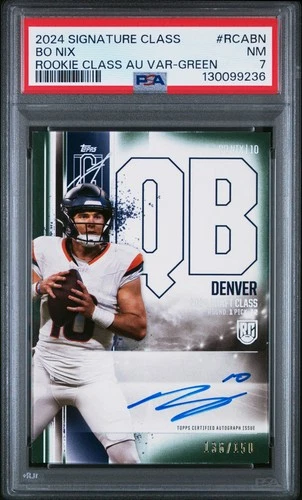 2024 Topps Signature Bo Nix RC #RCABN Rookie Class Auto Green #/150 PSA 7 🔥