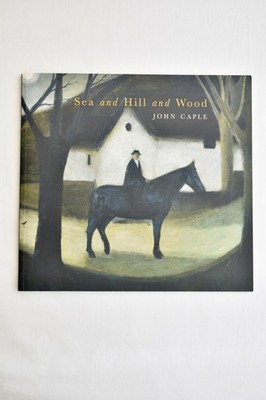 Sea and Hill and Wood by John Caple
