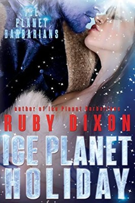 Ice Planet Holiday: An Ice Planet Barbarians Novella - Paperback