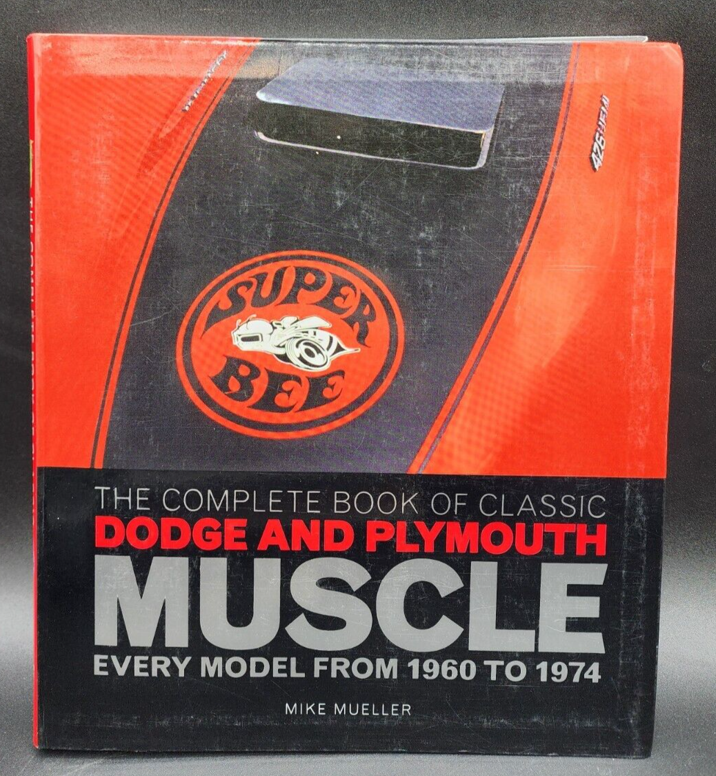 The Complete Book of Classic Dodge and Plymouth Muscle Every Model